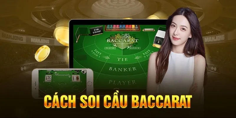 Khái quát về soi cầu baccarat